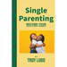 Single Parenting: Become Your Child's Best Parent!