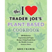 The I Love Trader Joe's Plant-Based Cookbook: 150 Delicious Vegetarian and Vegan Recipes Using Foods from the World's Greatest Grocery Store