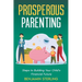 Prosperous Parenting: Steps to Building Your Child's Financial Future