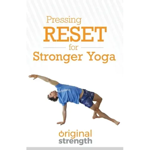 Pressing RESET for Stronger Yoga