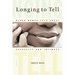 Longing to Tell: Black Women Talk about Sexuality and Intimacy