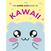 The Super Cute Book of Kawaii