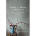 Tending the Garden of Our Hearts