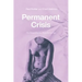 Permanent Crisis: The Humanities in a Disenchanted Age