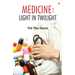 Medicine: Light in Twilight