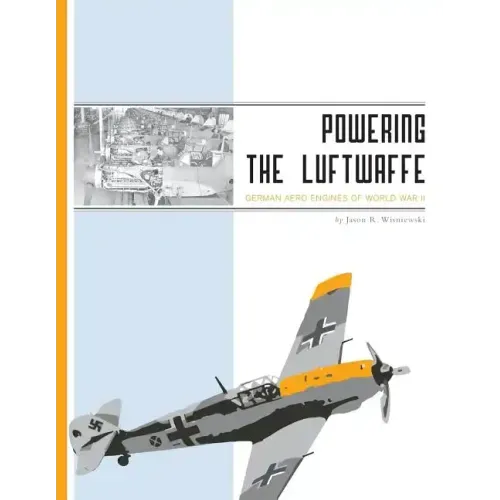 Powering the Luftwaffe: German Aero Engines of World War II