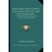 Our Lord Jesus Christ Teaching On The Lake Of Gennesaret: Six Discourses Suitable For Family Reading (1868)