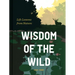 Wisdom of the Wild: Life Lessons from Nature