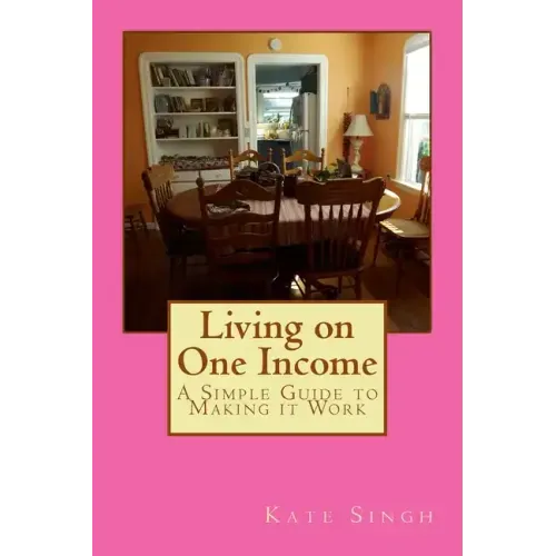 Living on One Income: A Simple Guide to Making it Work