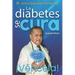 La diabetes se cura: ¡ Véncela!