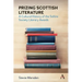 Prizing Scottish Literature: A Cultural History of the Saltire Society Literary Awards