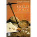 Gold! Gold!: A Beginners Handbook: How to Prospect for Gold