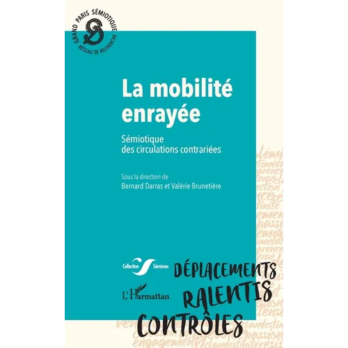 La mobilité enrayée: Sémiotique des circulations contrariées