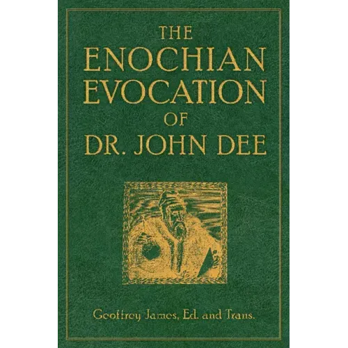 The Enochian Evocation of Dr. John Dee