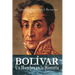 BOLÍVAR, un Hombre en la Historia