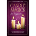 Candle Magick for Beginners: A Comprehensive Guide to Spells and Rituals