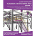 Up and Running with Autodesk Advance Steel 2021: Volume 1