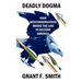 Deadly Dogma: How Neoconservatives Broke the Law to Deceive America