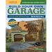 Build Your Own Garage Manual: More Than 175 Plans