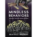 Mindless Behaviors: Breaking through Unseen Barriers