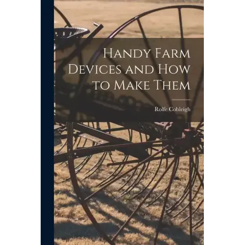 Handy Farm Devices and how to Make Them