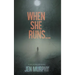 When She Runs ...