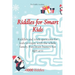 Riddles for Smart Kids: Riddles and trick questions for kids to enjoy with the whole family. Fun brain busters for ages 4-12