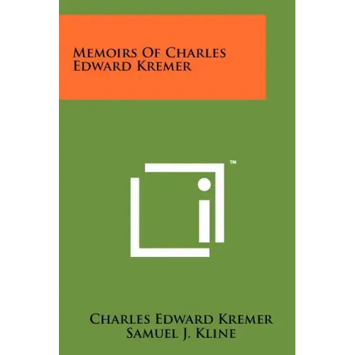 Memoirs of Charles Edward Kremer