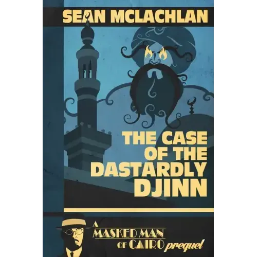 The Case of the Dastardly Djinn (A Masked Man of Cairo Prequel)