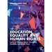 Education, Equality and Human Rights: Issues of Gender, 'Race', Sexuality, Disability and Social Class