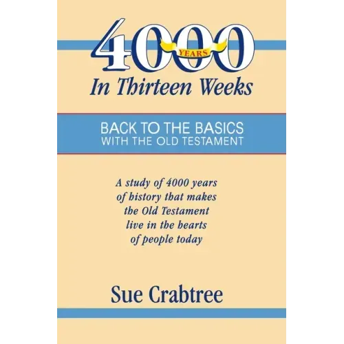 4,000 Years in Thirteen Weeks: Back to the Basics with the Old Testament