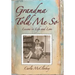 Grandma Told Me So: Lessons in Life and Love