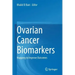 Ovarian Cancer Biomarkers: Mapping to Improve Outcomes