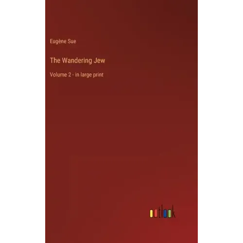 The Wandering Jew: Volume 2 - in large print