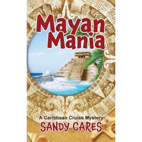 Mayan Mania: A Caribbean Cruise Mystery