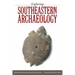 Exploring Southeastern Archaeology