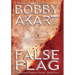 False Flag: A Post-Apocalyptic Political Thriller