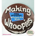 Making Whoopies: The Official Whoopie Pie Book