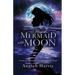 The Magical Mermaid and the Moon