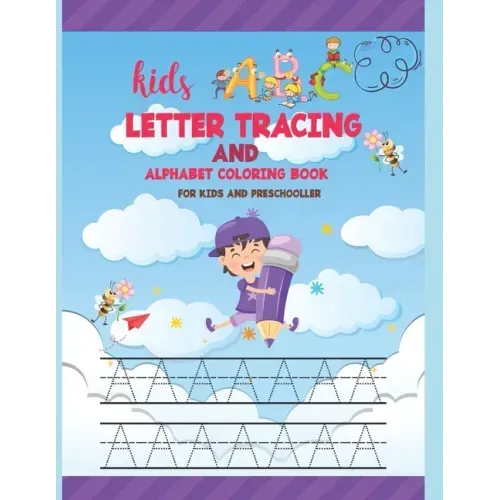 Kids ABC Letter Tracing AND ALPHABET COLORING BOOK FOR KIDS AND PRESCHOLLER: Hand Lettering for Beginners - writing books for kids age 3-5 with 110 pa