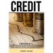 Credit: 3 books in 1: The Complete Guide on Credit Secrets. How to repair and increase your score, protect your financial life