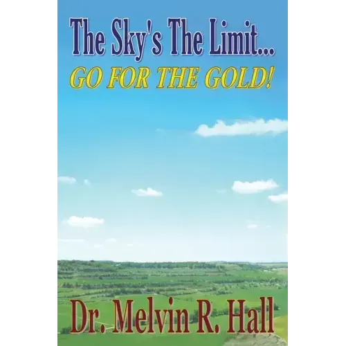 The Sky's the Limit: Go for the Gold!