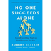 No One Succeeds Alone: Learn Everything You Can from Everyone You Can