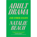 Adult Drama: And Other Essays