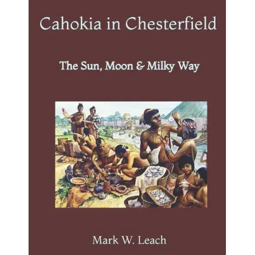Cahokia in Chesterfield: The Sun, Moon & Milky Way