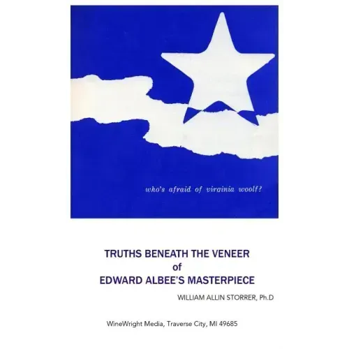 Who's Afraid of Virginia Woolf?: Truths Beneath the Veneer of Edward Albee's Masterpiece