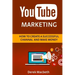 Youtube Marketing: How to Create a Successful Channel and Make Money