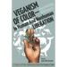 Veganism of Color: Decentering Whiteness in Human and Nonhuman Liberation