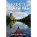 Paddle Pilgrim: Kayaking the Erie Canal and Hudson River to the Statue of Liberty