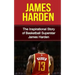 James Harden: The Inspirational Story of Basketball Superstar James Harden